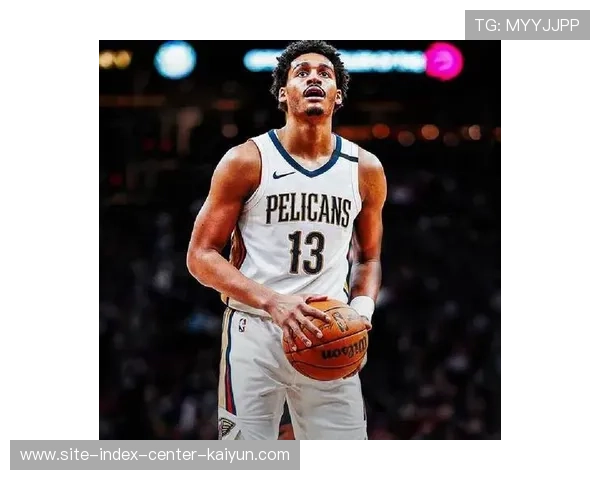 鹈鹕队计划交易乔丹·普尔 新秀崛起与穆雷复出促成决定